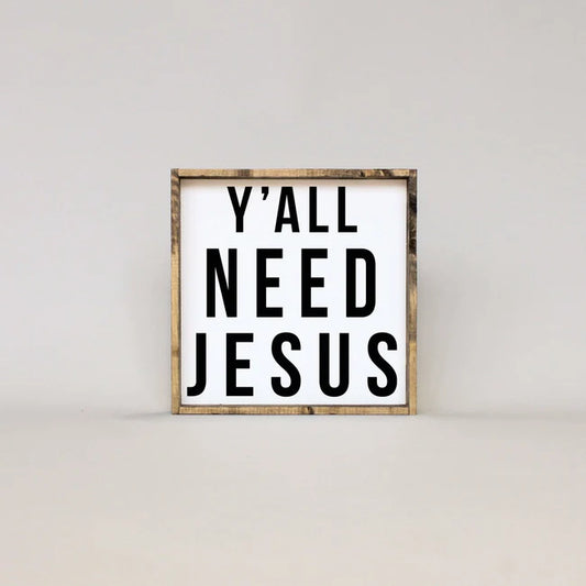 Y'all Need Jesus Wood Sign